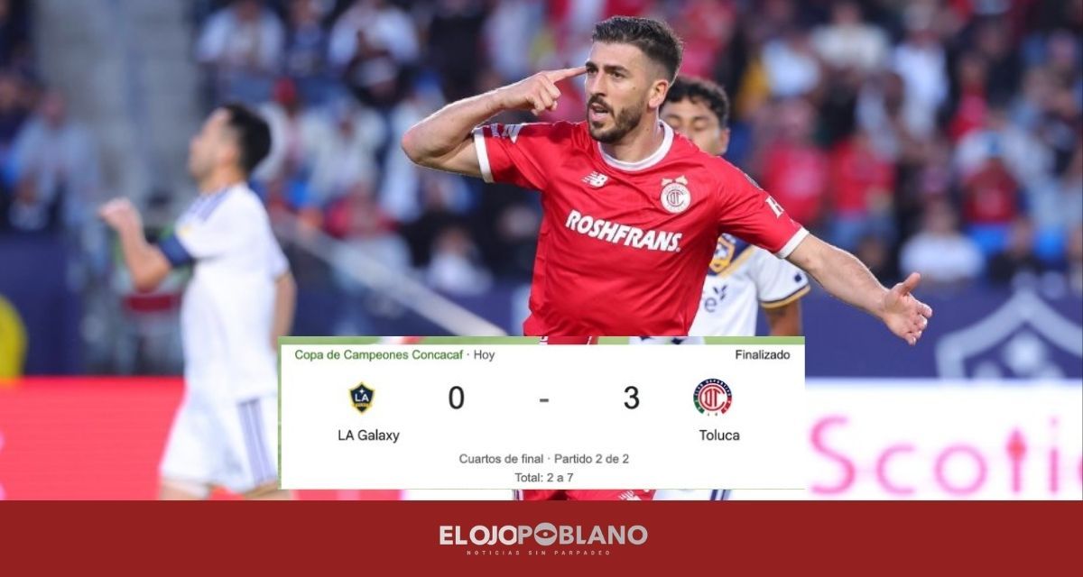 Toluca golea 0-3 al LA Galaxy y avanza a Semifinales de la Concacaf Champions Cup 2026