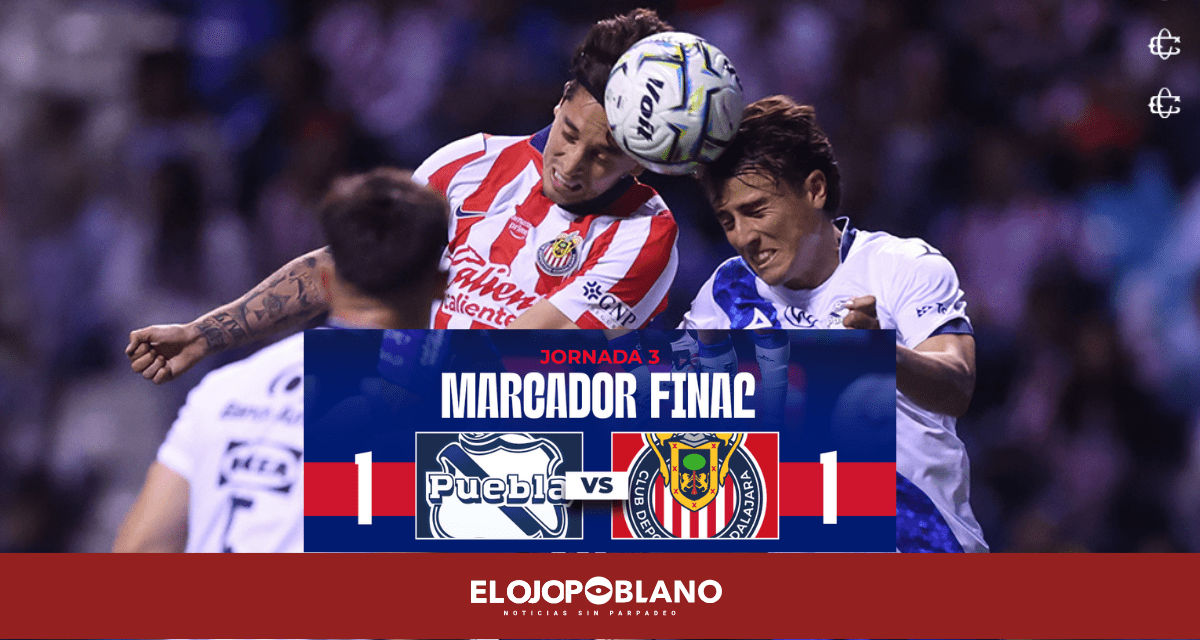 Bajo tormenta: Puebla y Chivas dividen unidades en el Cuauhtémoc